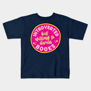 Introverted but willing to discuss books Kids T-Shirt